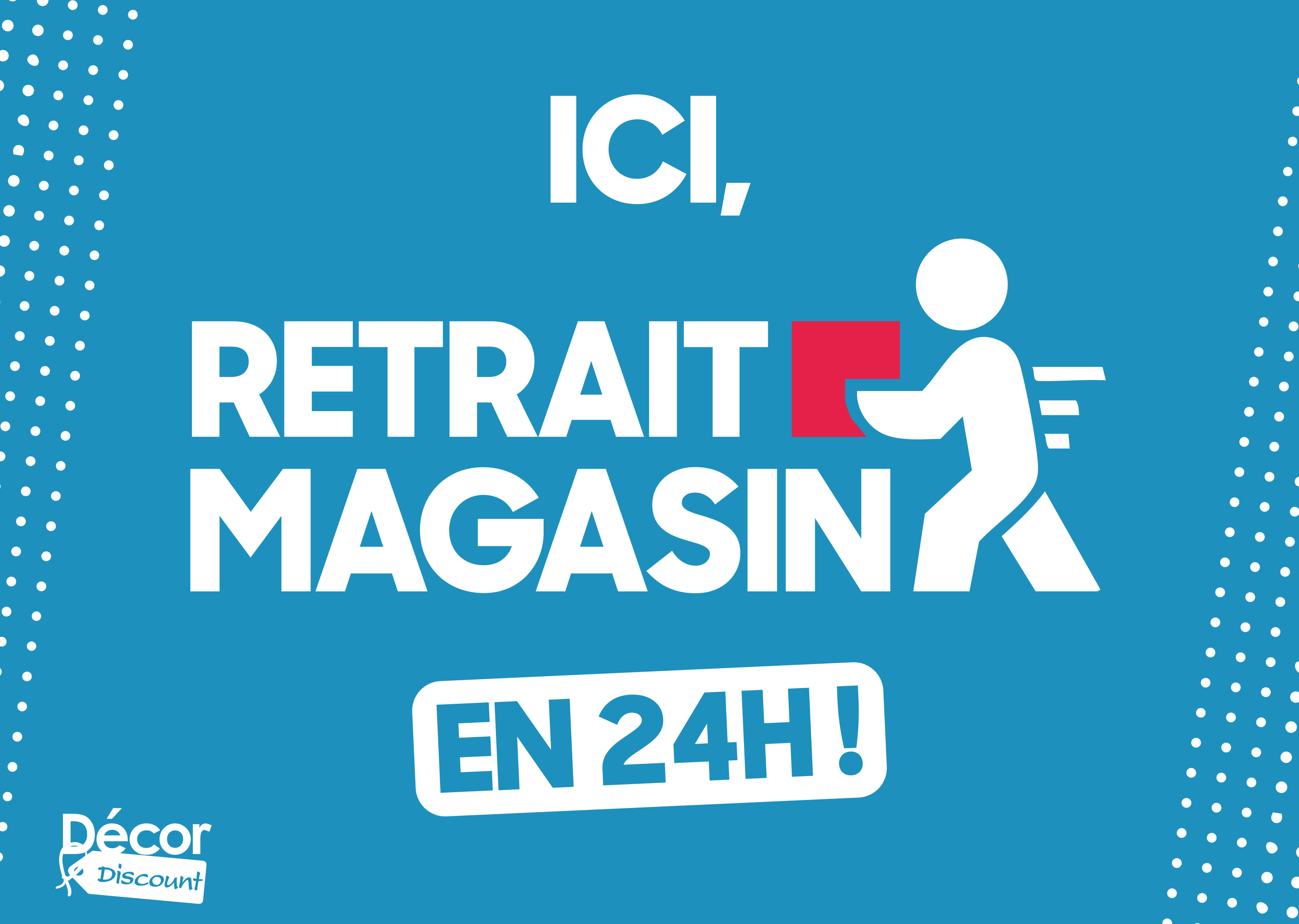 Le Retrait Magasin arrive dans votre magasin Grenoble - Saint-Martin d'Hères Magasin Décor Discount Grenoble - Saint-Martin d'Hères